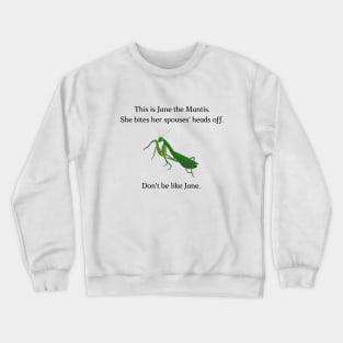 Don't be like Jane! Crewneck Sweatshirt